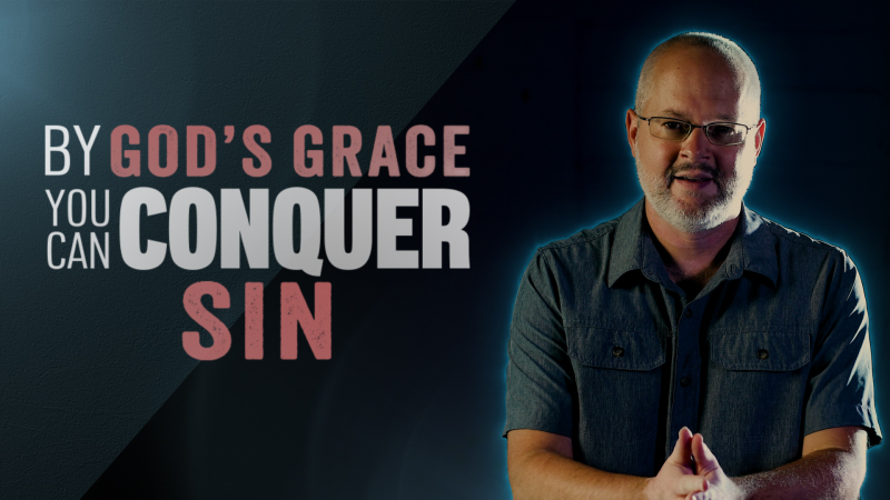 God's Grace Covers All My Sins, No Matter What | 10 Half-Truths that